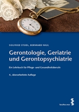 Gerontologie, Geriatrie und Gerontopsychiatrie - Siegfried Steidl, Bernhard Nigg