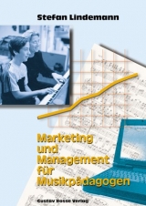 Marketing und Management f&uuml;r Musikp&auml;dagogen - Stefan Lindemann