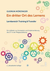 Ein dritter Ort des Lernens: Lernbereich Training & Transfer - Gudrun M&ouml;rzinger