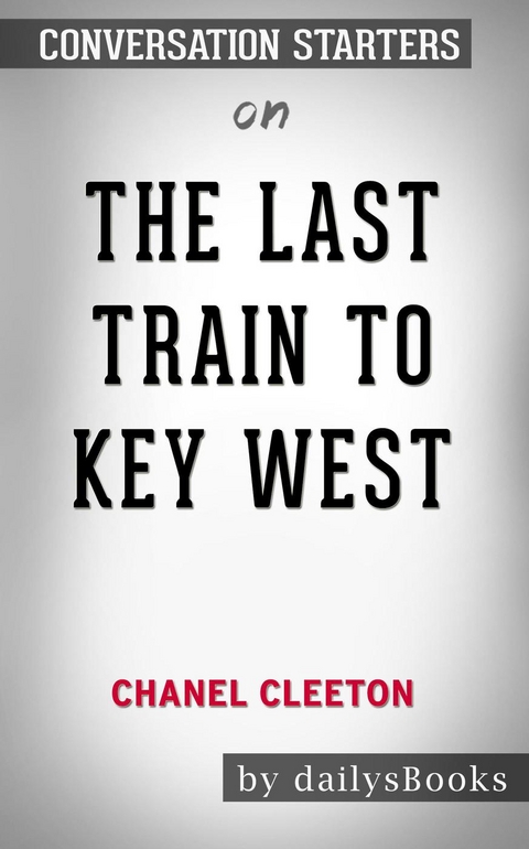 The Last Train to Key West by Chanel Cleeton: Conversation Starters -  Dailybooks