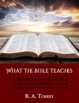 What the Bible Teaches - Torrey R. A.