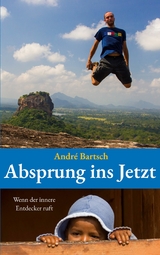 Absprung ins Jetzt - Andr&eacute; Bartsch