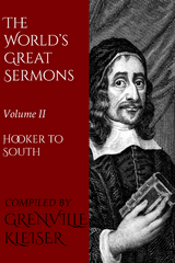 The World's Great Sermons - Thomas Hooker, Jeremy Taylor, Richard Baxter, Jacques-B&eacute;nigne Bousset, John Bunyan, John Tillotson, Louis Bourdaloue, John Howe, Fran&ccedil;ois Fenelon, Robert South