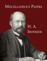 Miscellaneous Papers - H. A. Ironside