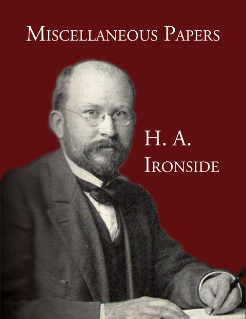 Miscellaneous Papers - H. A. Ironside
