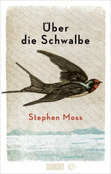 &Uuml;ber die Schwalbe - Stephen Moss