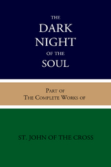 The Dark Night of the Soul - St. John of the Cross