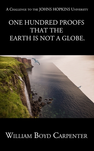 One Hundred Proofs that the Earth is Not a Globe
