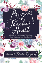 Prayers of a Teacher&rsquo;s Heart - Hannah Brooke England