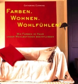 Farben. Wohnen. Wohlf&uuml;hlen! - Catherine Cumming