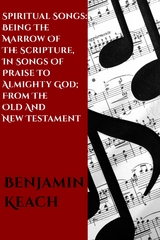 Spiritual Songs - Benjamin Keach