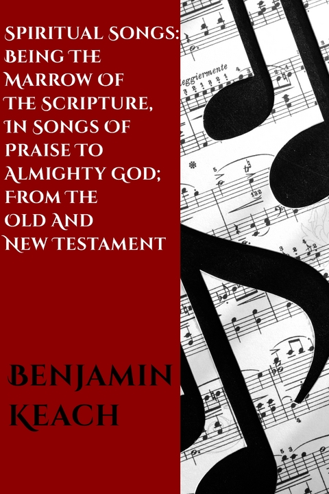 Spiritual Songs - Benjamin Keach