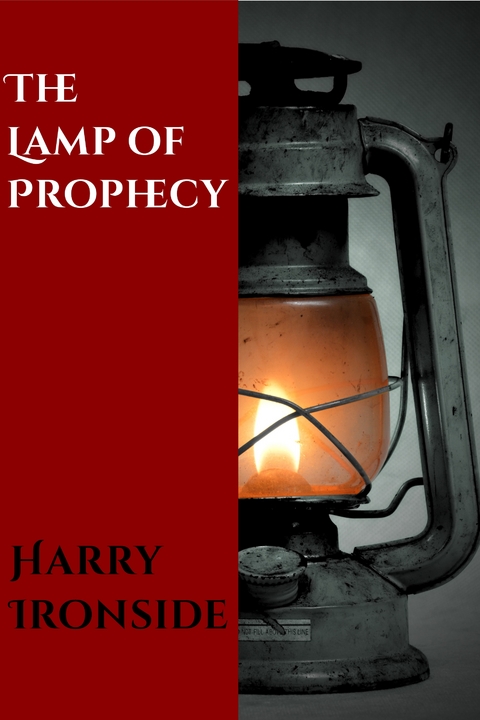 The Lamp of Prophecy - H. A. Ironside