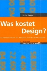 Was kostet Design? / Kostenkalkulation für Designer und ihre Auftraggeber - Busse, Rido