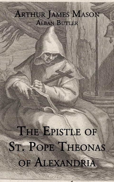 The Epistle St. Pope Theonas of Alexandria - St. Pope Theonas of Alexandria