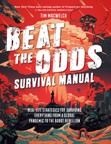 Beat the Odds Survival Manual -  Tim MacWelch