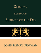 Sermons Bearing on the Subjects of the Day - John Henry Newman