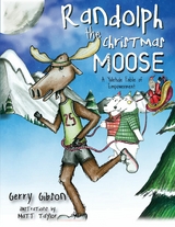 Randolph the Christmas Moose - Gerry Gibson