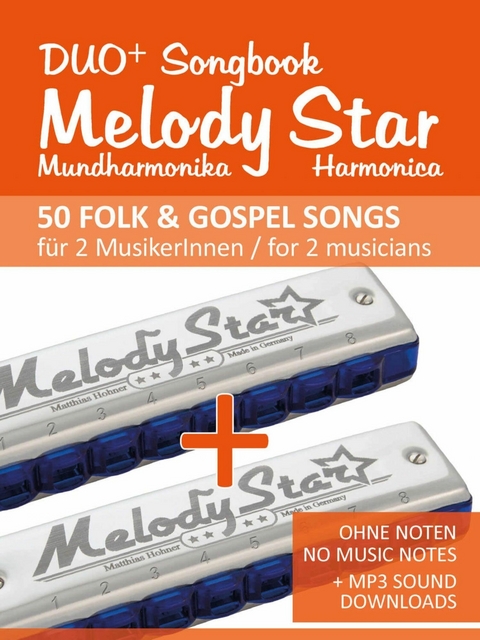 Melody Star Duo+ Songbook - 50 Folk & Gospel Songs f&uuml;r 2 MusikerInnen / for 2 musicians - Reynhard Boegl, Bettina Schipp