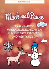 Traumhafte Massagegeschichten f&uuml;r die Weihnachts und Winterzeit - Katrin Kleebach