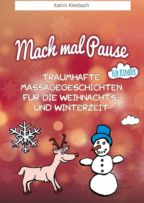 Traumhafte Massagegeschichten f&uuml;r die Weihnachts und Winterzeit - Katrin Kleebach