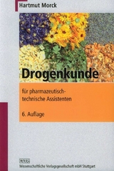 Drogenkunde für pharmazeutisch-technische Assistenten - 