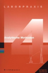 Laborpraxis Bd. 4: Analytische Methoden - Birkh&auml;user Basel