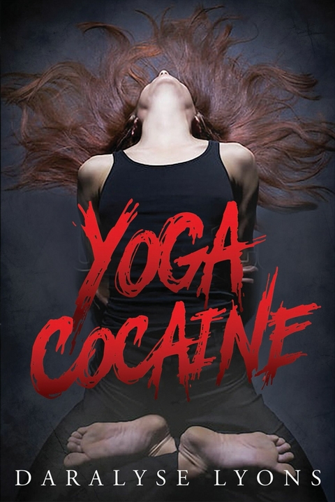 Yoga Cocaine - Daralyse Lyons