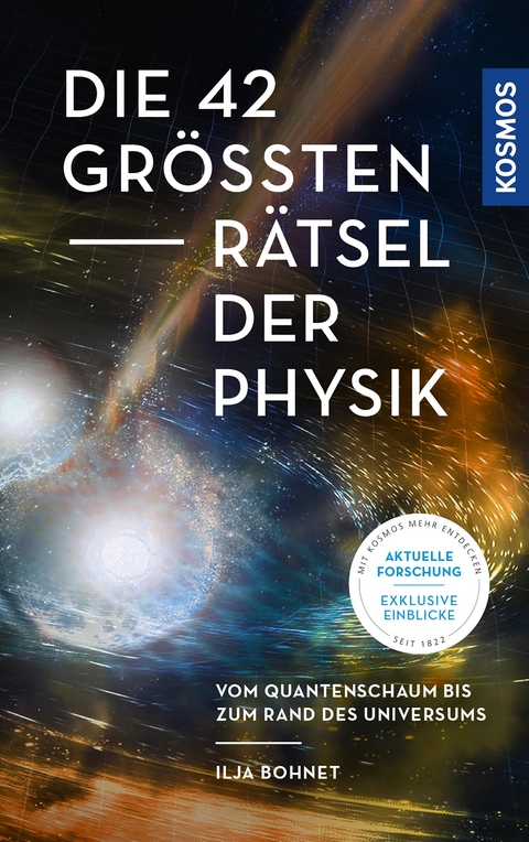Die 42 gr&ouml;&szlig;ten R&auml;tsel der Physik - Ilja Bohnet