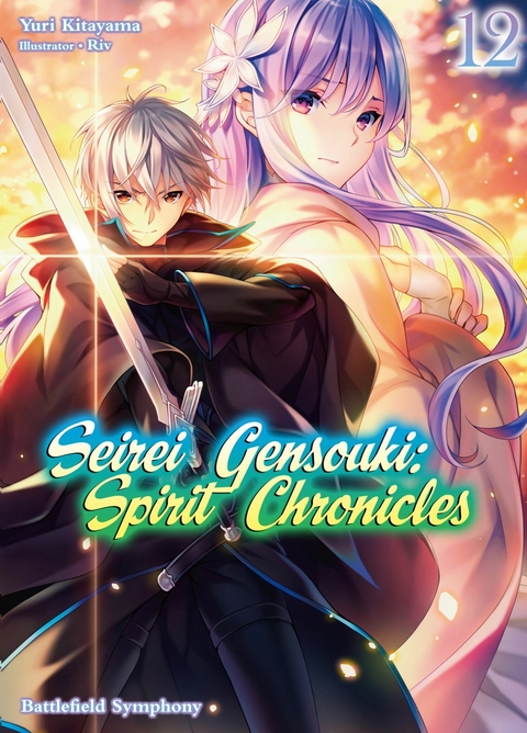 Seirei Gensouki: Spirit Chronicles Volume 12 -  Yuri Kitayama