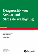 Diagnostik von Stress und Stressbew&auml;ltigung - Carl-Walter Kohlmann, Heike Eschenbeck, Matthias Jerusalem, Arnold Lohaus