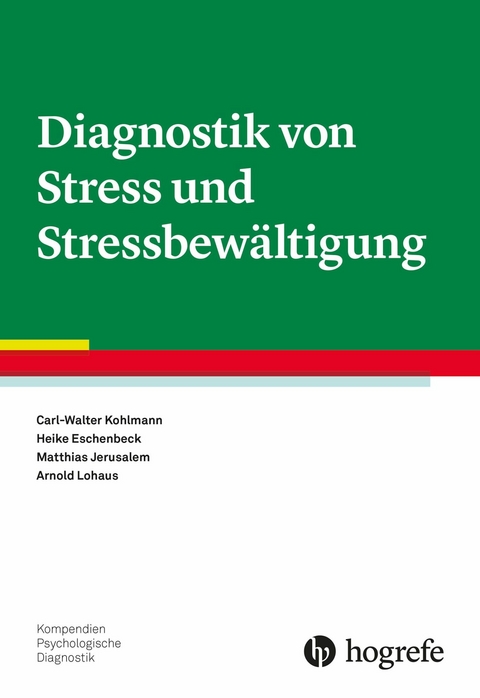 Diagnostik von Stress und Stressbew&auml;ltigung - Carl-Walter Kohlmann, Heike Eschenbeck, Matthias Jerusalem, Arnold Lohaus