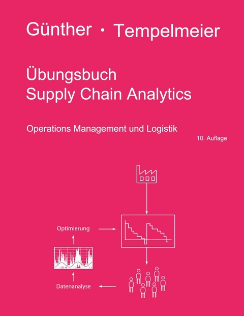 &Uuml;bungsbuch Supply Chain Analytics -  Hans-Otto G&uuml;nther,  Horst Tempelmeier
