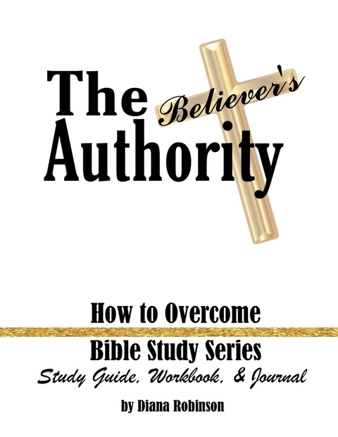The Believer's Authority - Diana Robinson