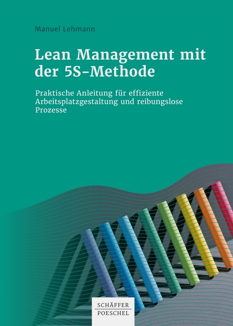 Lean Management mit der 5S-Methode - Manuel Lehmann