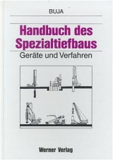 Handbuch des Spezialtiefbaus - Heinrich Buja