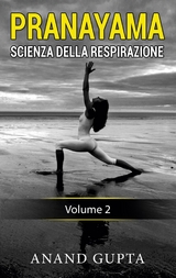 Pranayama: Scienza della Respirazione - Anand Gupta
