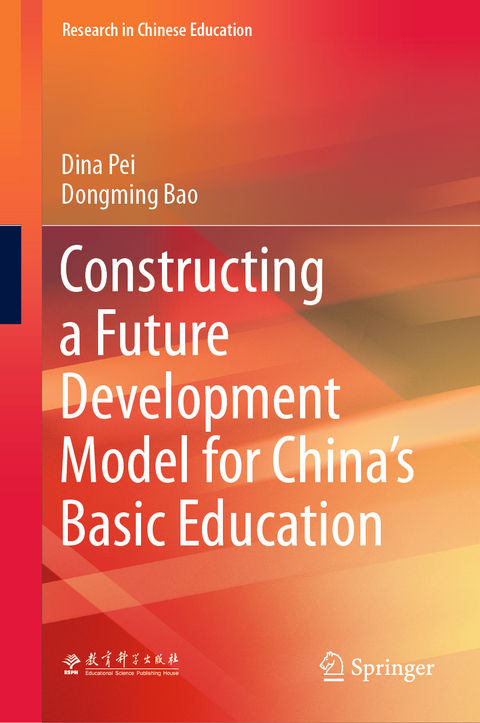 Constructing a Future Development Model for China&rsquo;s Basic Education - Dina Pei, Dongming Bao