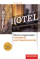 Rechnungswesen f&uuml;r Hotellerie und Gastronomie - Germann Joss&eacute;