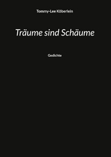 Tr&auml;ume sind Sch&auml;ume - Tommy-Lee K&ouml;berlein