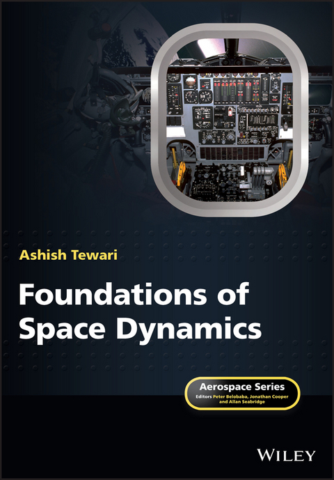 Foundations of Space Dynamics - Ashish Tewari