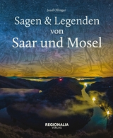 Sagen und Legenden von Saar und Mosel -  Josef Ollinger