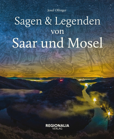 Sagen und Legenden von Saar und Mosel -  Josef Ollinger