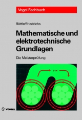 Mathematische und elektrotechnische Grundlagen - Peter Böttle, Horst Friedrichs