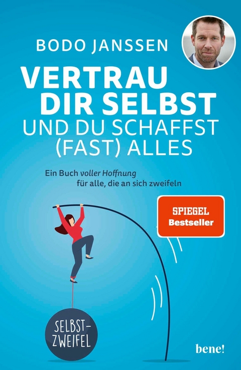Vertrau dir selbst und du schaffst (fast) alles - Bodo Janssen