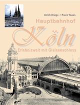 Hauptbahnhof K&ouml;ln - Ulrich Krings, Frank Tewes