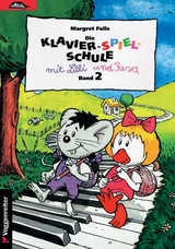 Die Klavier-Spiel-Schule. Klavierspielschule mit Lilli & Resa f&uuml;r... / Die Klavier-Spiel-Schule. Klavierspielschule mit Lilli & Resa f&uuml;r... - Margret Feils