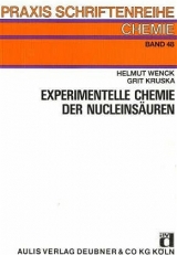 Experimentelle Chemie der Nucleins&auml;uren - Helmut Wenck, Grit Kruska