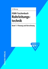 FDBR - Taschenbuch Rohrleitungstechnik / FDBR-Taschenbuch Rohrleitungstechnik - Günter Wossog
