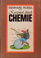 Kurzweil durch Chemie - Eberhard Rossa